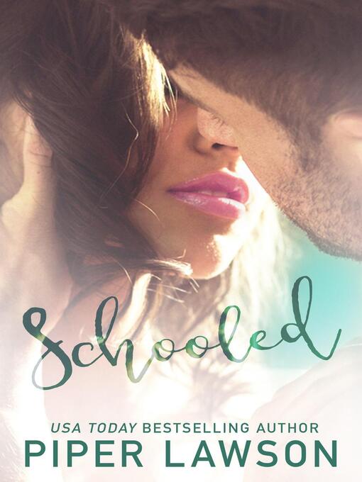 Title details for Schooled by Piper Lawson - Available